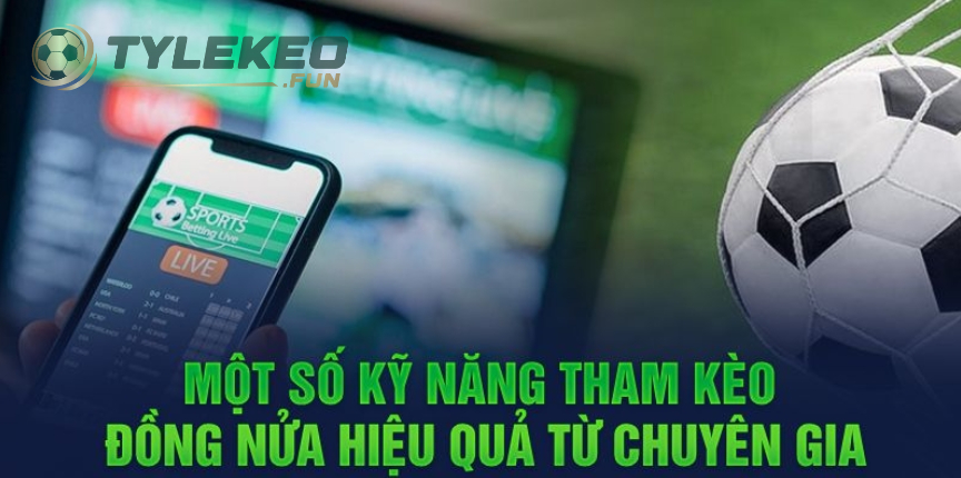 Kèo Đồng Nửa Là Gì? Cách Đọc Và Chiến Lược Dự Đoán Bao Chuẩn 2025 3 Chiến lược dự đoán cực hay với kèo đồng nửa